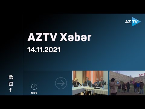 “AZTV Xəbər” 12:00 – 14.11.2021